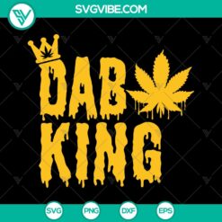 Dab King Weed Svg design with dripping weed leaf, smoking pot, stoner hippie vibes - Instant Download. Great for stoners and cannabis enthusiasts.