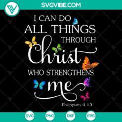 "I Can Do All Things Through Christ Butterfly Art SVG - Cut Files for Cricut &amp; Print - Instant Download"