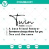 Twin & Sibling SVG Bundle with Best Friends and BFF Cut Files - Perfect for Matching Twin Outfits, Twins Gifts, and Sibling Projects.