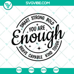 You Are Enough SVG - Motivational &amp; Inspirational Women's Shirt Design