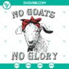 No Goats No Glory SVG design with funny goat farm animals illustration. Instant download for crafters and animal lovers.