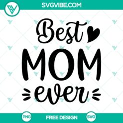 Best Mom Ever Ver2 SVG Cut File - Free Updated Mother’s Day Design with floral elements and elegant text for crafts and projects.