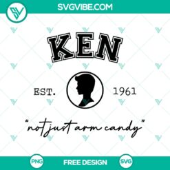 Ken Not Just Arm Candy empowering SVG cut file design featuring strong empowering message for free.