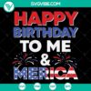Happy Birthday to Me and Merica SVG - Patriotic American cut files for Silhouette & Cricut. Ideal for 4th of July and Memorial Day.