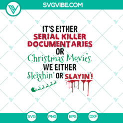 Serial Killer Document Movies Vs Christmas Movies SVG - Perfect Gift!