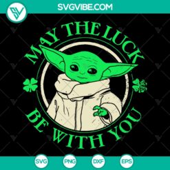 May The Luck Be With You Baby Yoda Star Wars Cartoon SVG - Instant Download