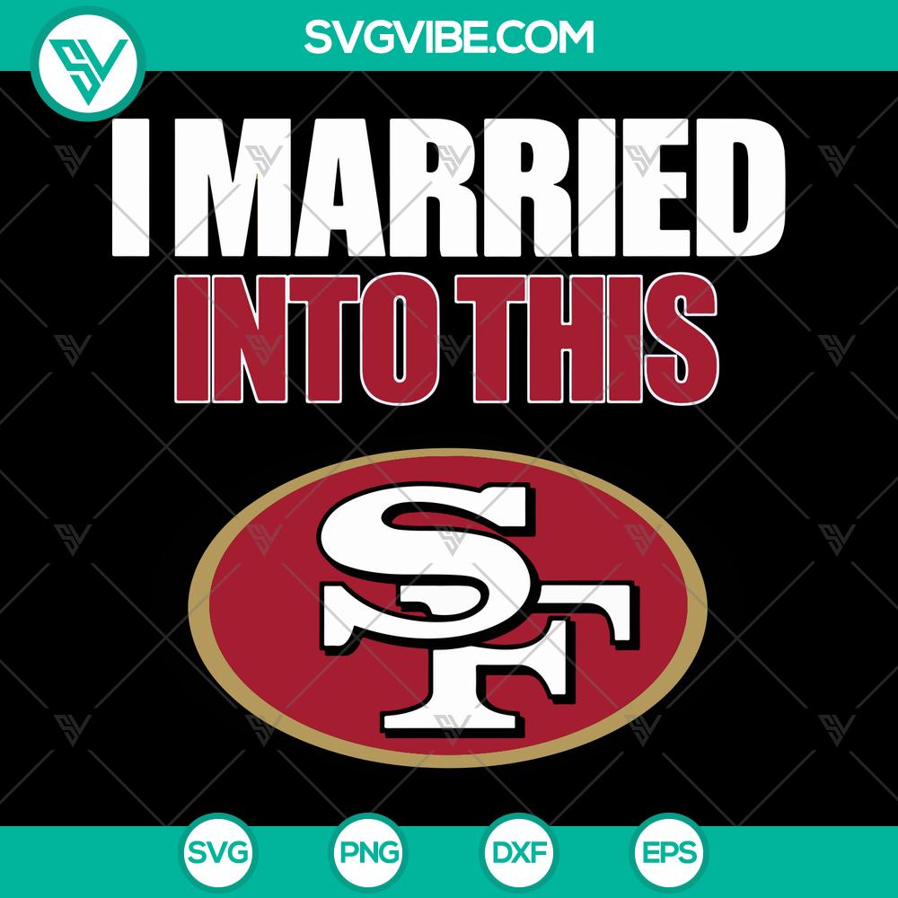 mockup-484144770.jpg 49ers SVG San Francisco 49ers logo design with "I Married Into This" text, instant download - ideal for NFL football fans.