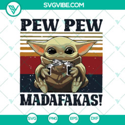 Baby Yoda Pew Pew Madafakas SVG - Cute Baby Yoda Guns Design - Instant Download