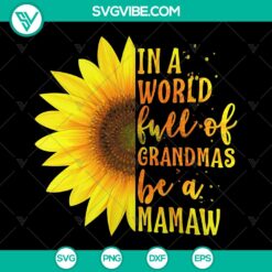 In A World Full Of Mamaw Be A Gigi SVG - Silhouette, Cricut, DXF, EPS, PNG