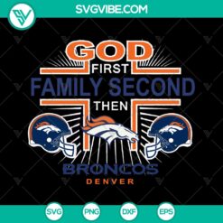 God First Family Second Denver Broncos NFL SVG Sport Logo Bundle - Instant Download