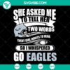 Philadelphia Eagles logo design SVG featuring "She Asked Me Eagles Fan" slogan, perfect for Eagles fans merchandise.