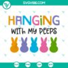 Easter-themed SVG design of "Hanging With My Peeps" shirt for various family members and teachers, perfect for Cricut and Silhouette machines.