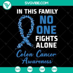 In This Family No One Fights Alone Colon Cancer Awareness SVG - Instant Download