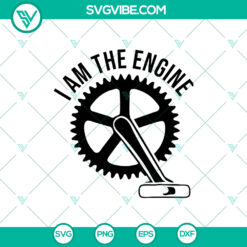 I Am The Engine Mountain Bike Gear SVG - Rider Cyclist Sublimation Design