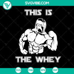 Funny Gym Mandalorian Whey Muscle Workout SVG - Instant Download