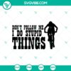 Mountain Bike SVG design saying "Don't Follow Me, I Do Stupid Things" for MTB enthusiasts. Instant download.