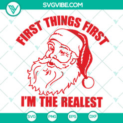 First Things First Im The Realest Christmas Tree SVG - Xmas Winter Lights Santa - Instant Download