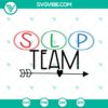 Slp Squad Cutting File for School & Faculty - SVG, PNG, JPEG, DXF - Commercial Use, speech language pathologist themed design for crafting.