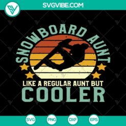 Snowboard Aunt SVG - Trending Vintage Snowboarder Design - Cool Aunt Gift