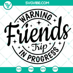 Funny Friends Trip 2021 Shirt Svg - Besties Vacation Summer Svg