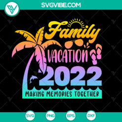 Family Beach Vacation 2022 SVG - Summer Vacation Shirts - Instant Download