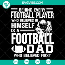 "Football Dad SVG - Behind Every Believing Player - Instant Download"