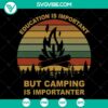 Adventure-themed SVG shirt design showcasing 'Education vs Camping' concept. Ideal for outdoor enthusiasts. Instant download.