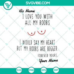 Funny Personalized I Love You With All My Boobs SVG | Custom Names | Boyfriend Gift SVG for Cricut | Instant Download