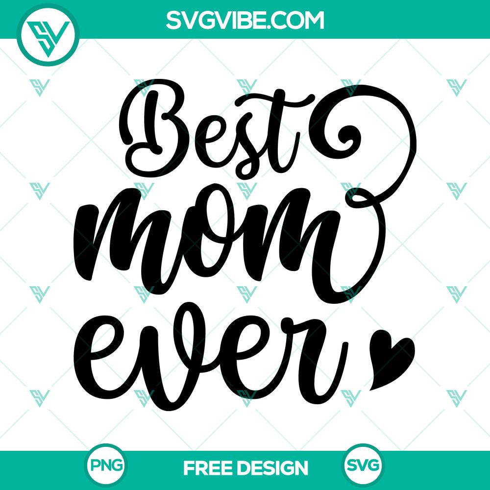Best Mom Ever SVG Cut File – Free Heartfelt Mom Design Best Mom Ever SVG Cut File with heartfelt design, perfect for Mother's Day crafts. Free download.