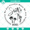 Trouble Together SVG with Palm Trees design for Friend & Sister's Trip 2020 - Instant Download - Perfect for travel enthusiasts.