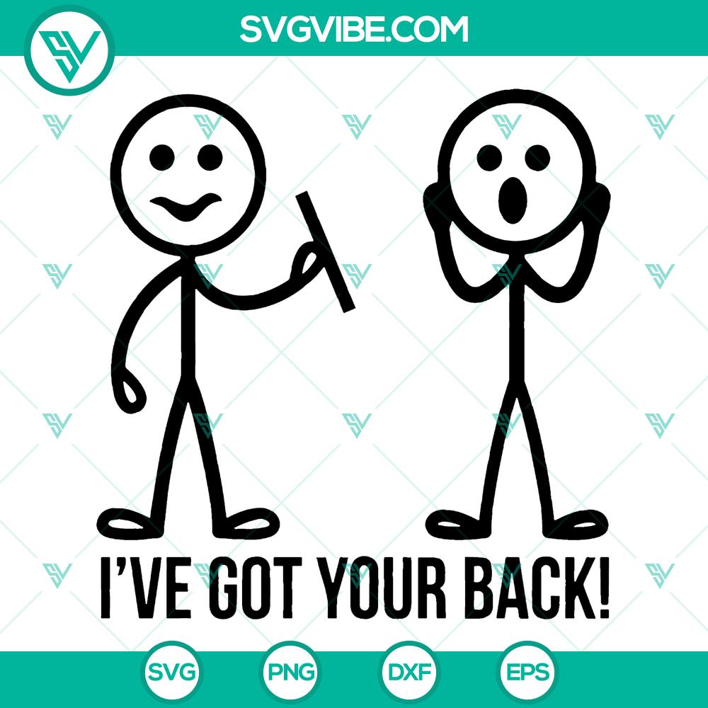 mockup-620613941.jpg Stick figure funny clipart SVG for Cricut & Silhouette featuring "I've Got Your Back" design, instant download.