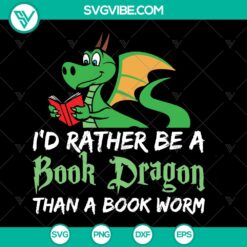 "I'd Rather Be a Book Dragon SVG - Cute &amp; Funny Dragon Design"