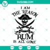 Pirates of the Caribbean SVG featuring "I Am The Reason Why The Rum Is All Gone" design. Ideal for instant download.