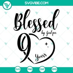 "Blessed By God 90 Year Birthday SVG PNG - Instant Download"