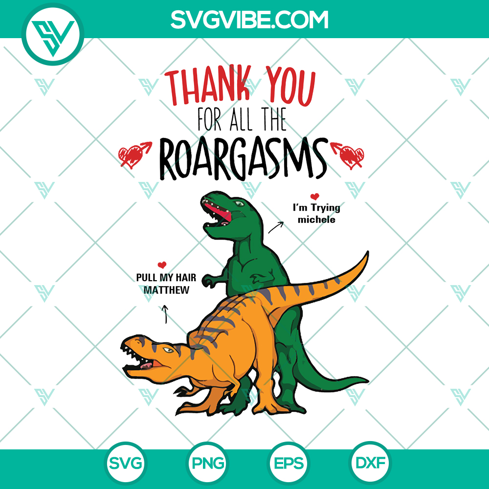 mockup-767163225.jpg Humorous sexual SVG featuring text 'Thank You For All The Roargasms.' Playful and fun design for digital use.