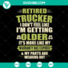Retired Trucker SVG: Timeless design for aging gracefully, perfect for instant download.