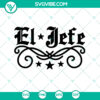 El Jefe SVG cut file featuring Hispanic Latin leader design for Cricut & Silhouette, ideal for crafting projects.