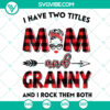 "I Have Two Titles Mom And Granny SVG - Trending Mother Mama Gift Life Grandma design with instant download option"