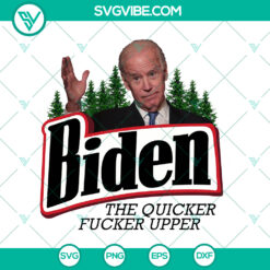 America SVG Biden The Quicker Fucker Upper Png - Funny Anti Joe Biden Election 2020 Parody - Instant Download for digital use.