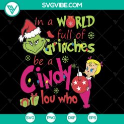 "In A World Full Of Grinches Be A Cindy Lou Who Svg | Christmas Ball &amp; Light Grinch Quotes | Instant Download"