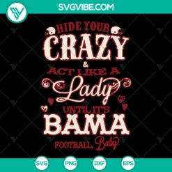 Hide Your Crazy Bama Football 1 SVG Cut Files - Silhouette &amp; Cricut Decal - Instant Download
