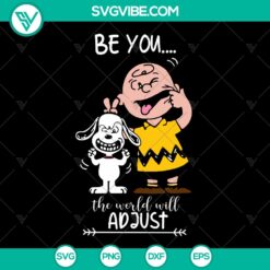 Snoopy Be You SVG - Cute Snoopy and Woodstock - Peanuts Movie - Charlie Brown - Instant Download