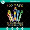 Embrace Differences SVG celebrating 100th Day of School. Back to School Download with colorful design for educators and students.