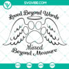 SVG pet memorial design with angel wings and paw print, "Loved Beyond Words" message. Loss of pet sympathy gift. Great for craft projects.