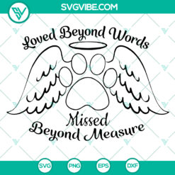 Funny SVG Pet Memorial: Loved Beyond Words - Loss of Pet Sympathy Gift | Angel Wings Paw Print SVG