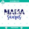 Mama Saurus SVG cut file with a free fun dinosaur mom design for crafting projects.