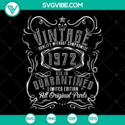 Vintage Quality Without Compromise 1972 SVG Birthday - Turning 48 - Limited Edition - Quarantine - Instant Download