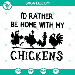 Funny Chicken SVG: Id Rather Be Home With My Chickens - Instant Download