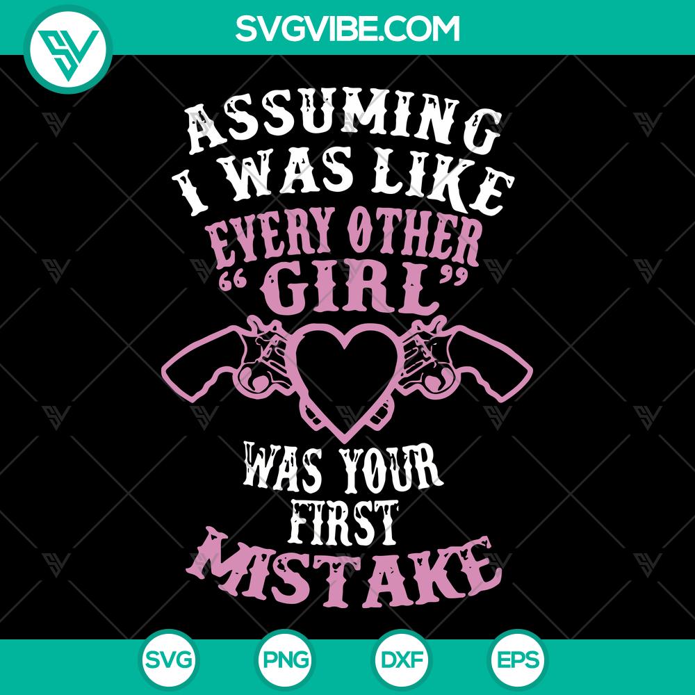 mockup-888065310.jpg Unique "Assuming I Was Like Every Other Girl" design SVG PNG for Cricut crafting. Instant download digital file for girls.