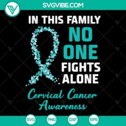 In This Family No One Fights Alone Cervical Cancer Awareness SVG - Instant Download